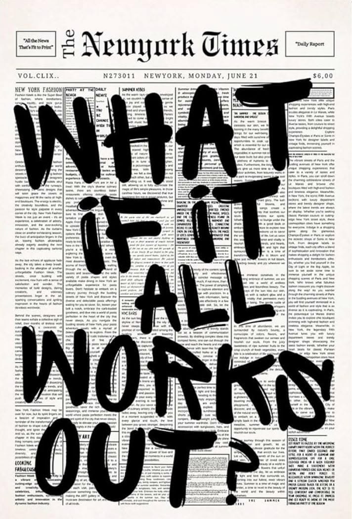 a newspaper front page covered in giant graffiti: WHAT IF IT ALL WORKS OUT?